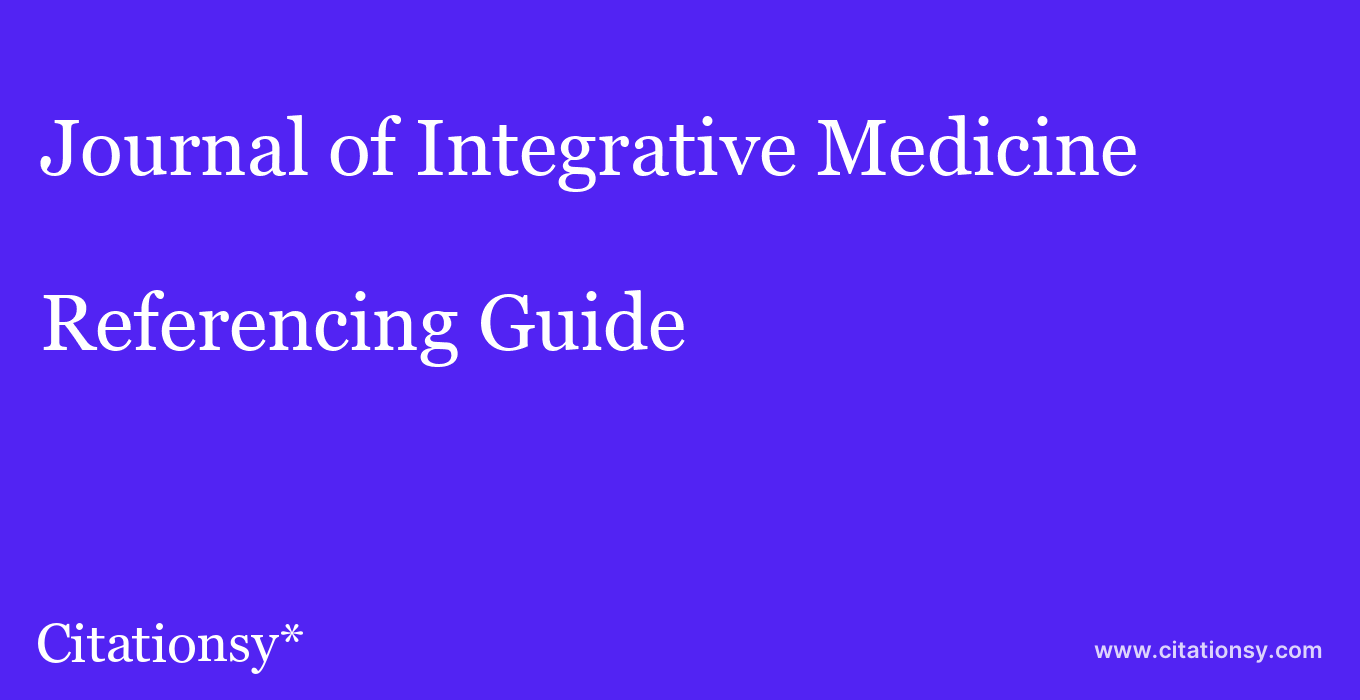 cite Journal of Integrative Medicine  — Referencing Guide